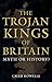 The Trojan Kings of Britain: Myth or History?