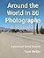 Around the World in 80 Phot...