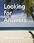 Looking for Answers
