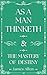 As a Man Thinketh and The Mastery of Destiny