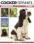COCKER SPANIEL: Comprehensive Care from Puppy to Senior