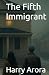 The Fifth Immigrant