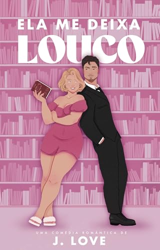 Ela me deixa louco (Portuguese Edition)