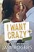 I Want Crazy (Kiss Me #3)