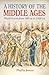 A History of the Middle Ages by Phyllis Jestice