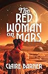 The Red Woman on Mars: A Novel The Red Woman on Mars: A Novel