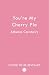 You’re My Cherry Pie