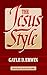 The Jesus Style by Gayle D. Erwin