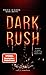 Dark Rush: Where’s a Rush, There’s an Addiction. (German Edition)