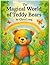 The Magical World of Teddy ...