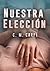 Nuestra Elección (Elecciones nº 2) (Spanish Edition)