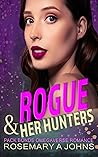 Rogue & Her Hunters by Rosemary A.  Johns