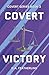 Covert Victory (Covert Series)