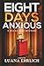 Eight Days Anxious: A Mylas Grey Mystery