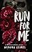 Run For Me by Wynona Grimes