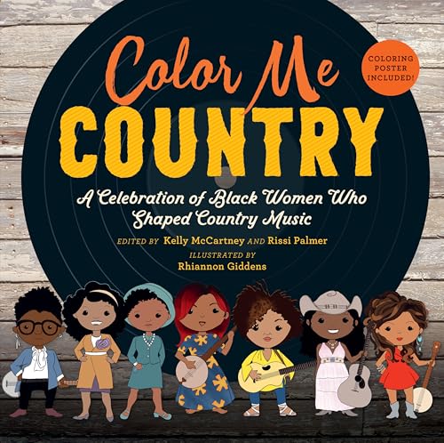 Color Me Country: A Celebration of Black Women Who Shaped Country Music (Hardcover)