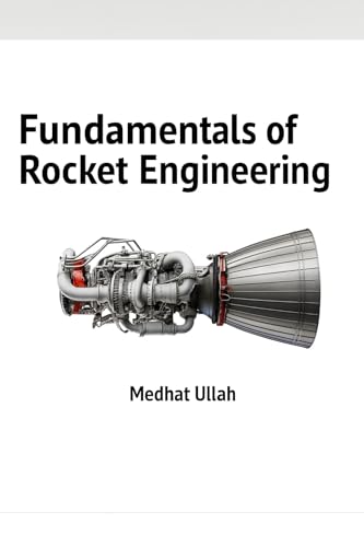 Fundamentals of Rocket Engineering (Kindle Edition)