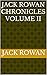 Jack Rowan Chronicles Volume II by Jack Rowan