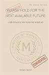 Please Hold For The Next Available Future: A Service Manual For The Regime Workplace