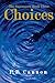 Choices by P B Cannon