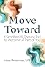 Move Toward by Jenna Riemersma Move Toward by Jenna Riemersma