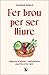 Fer brou per ser lliure: Apunts d'amor i resistència escrits a foc lent