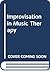 Improvisation in Music Therapy: Exploring and Embodying Ways of Being