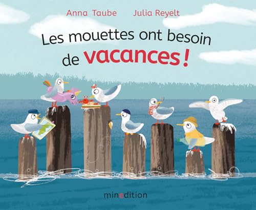 Les mouettes ont besoin de vacances ! (Hardcover)