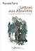 Lettres aux absentes: Correspondances imaginaires de femmes en résistance
