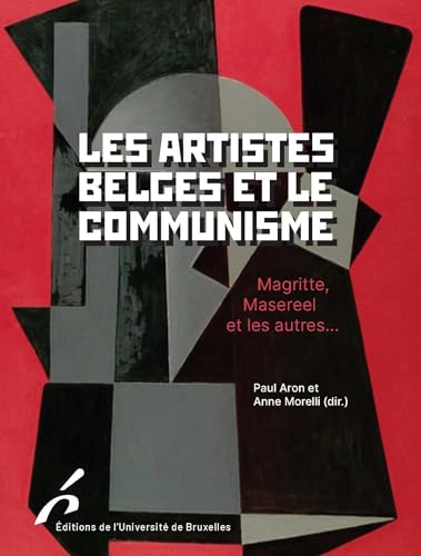 Les artistes belges et le communisme: Magritte, Masereel et les autres... (Paperback)