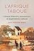 L'Afrique taboue: Critique littéraire, autocensure et impérialisme culturel