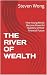 THE RIVER OF WEALTH by Steven Wong