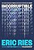 Incorruptible: Why Good Companies Go Bad and How Great Companies Stay Great - From the Bestselling Author of The Lean Startup