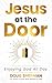Jesus at the Door: Enjoying...