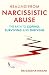 Healing from Narcissistic Abuse: The Path to Coping, Surviving and Thriving