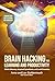 Brain Hacking for Learning and Prodictivity by Lev Goldentouch