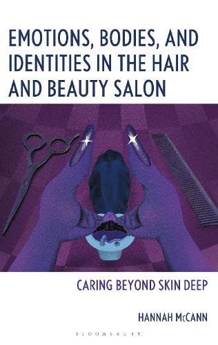 Emotions, Bodies, and Identities in the Hair and Beauty Salon: Caring Beyond Skin Deep (Hardcover)