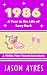 1986: A Year in the Life of...