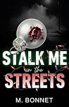 Stalk Me In The S...
