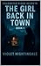 The Girl Back in Town by Violet Nightingale