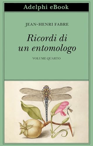 Ricordi di un entomologo: Volume quarto (Italian Edition)