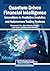 Quantum-Driven Financial Intelligence: Innovations in Predictive Analytics and Autonomous Trading Systems