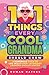 101 Things Every Cool Grand...