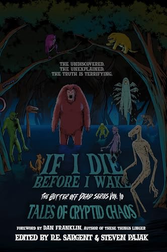 If I Die Before I Wake: Tales of Cryptid Chaos (Kindle Edition)
