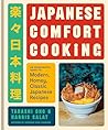Japanese Comfort Cooking: An Opinionated Guide to Modern, Homey, Classic Japanese Recipes