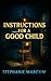 Instructions for a Good Child by Stephanie Marcum