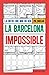 La Barcelona impossible: La ciutat que mai va ser