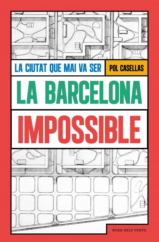 La Barcelona impossible: La ciutat que mai va ser (Paperback)