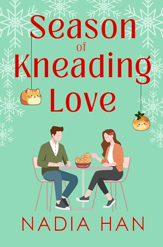 Season of Kneading Love: A Second Chance Workplace Holiday Romance (Holiday Love Book 1)