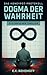 Dogma der Wahrheit: Dystopi...